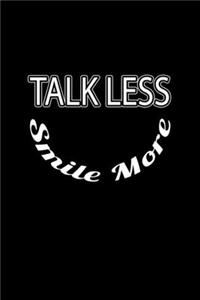 Talk Less Smile More