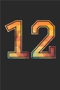 Blank Lined Journal, Notebook, Diary, Planner - 12 Lucky Number Sports Team No. 12 Age Year 2012 - 12th Birthday Gift For 12 Years Old Boys And Girls