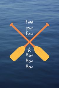 Find Your Flow & Row Row Row