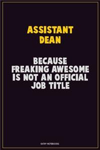Assistant Dean, Because Freaking Awesome Is Not An Official Job Title