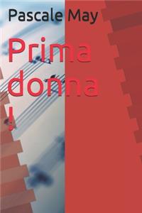 Prima donna !