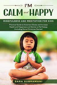 I'm Calm and Happy ! Mindfulness and Meditation for Kids