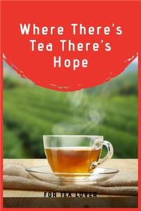 Where There's Tea There's Hope