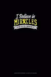 I Believe In Miracles Spina Bifida Awareness