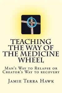Teaching the Way of the Medicine Wheel