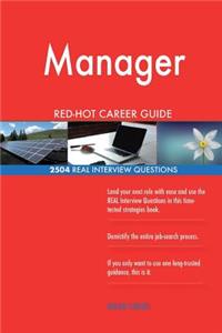 Manager RED-HOT Career Guide; 2504 REAL Interview Questions