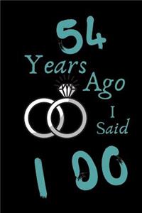 54 Year Ago I Said I Do