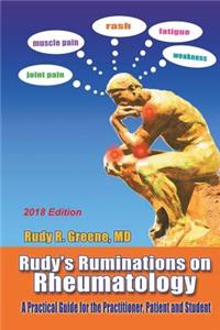 Rudy's Ruminations on Rheumatology 2018 Edition