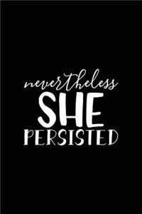 Nevertheless She Persisted