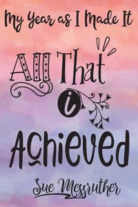 All That I Achieved