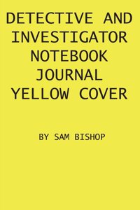 Detective And Investigator Notebook Journal Yellow Cover