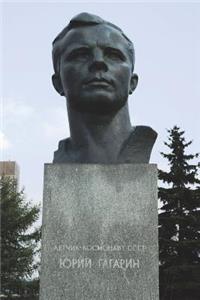Bust of Yuri Gagarin, the First Man in Space Cosmonaut Journal