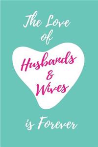 The Love of Husbands and Wives is Forever