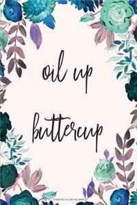 Oil Up Buttercup