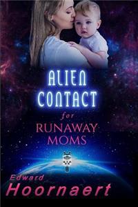 Alien Contact for Runaway Moms