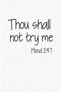 Thou Shall Not Try Me