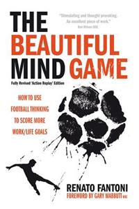 Beautiful Mind Game - Football Thinking to Score More Work/Life Goals