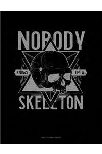 Nobody Knows I'm a Skeleton: Unruled Composition Book