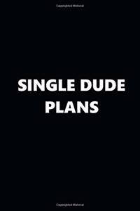 2019 Weekly Planner Funny Theme Single Dude Plans Black White 134 Pages