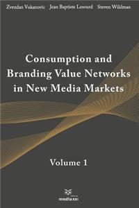 Consumption and Branding Value Networks in New Media Markets