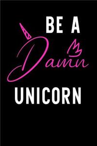 Be A Damn Unicorn