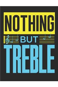 Nothing But Treble