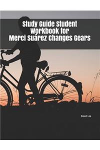 Study Guide Student Workbook for Merci Suárez Changes Gears