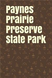 Paynes Prairie Preserve State Park: Blank Lined Journal for Florida Camping, Hiking, Fishing, Hunting, Kayaking, and All Other Outdoor Activities