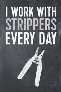 I Work with Strippers Every Day