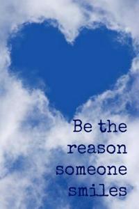 Be the Reason Someone Smiles