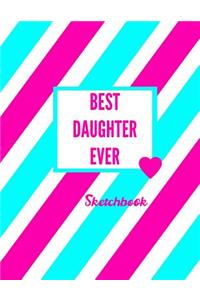 Best Daughter Ever Sketchbook