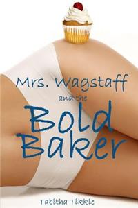 Mrs. Wagstaff and the Bold Baker