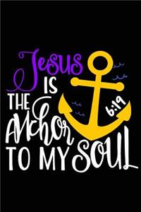 Jesus Is the Anchor to My Soul 6