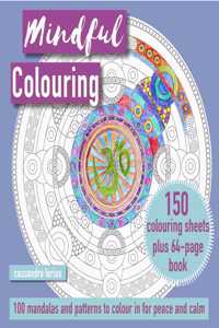 Mindful Colouring: 100 Mandalas and Motifs to Colour In