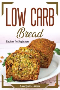 Low Carb Bread