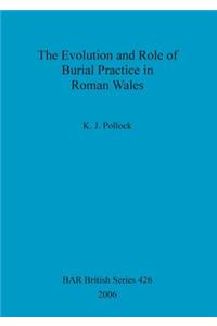 Evolution and Role of Burial Practice in Roman Wales