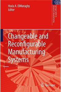 Changeable and Reconfigurable Manufacturing Systems