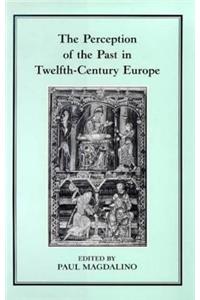 Perception of the Past in 12th Century Europe