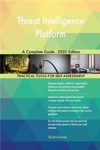 Threat Intelligence Platform A Complete Guide - 2020 Edition