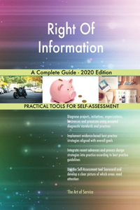 Right Of Information A Complete Guide - 2020 Edition