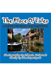 The Place of Tales--- A Kid's Guide to Canterbury, Kent, England