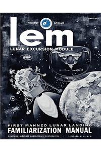 LEM Lunar Excursion Module Familiarization Manual