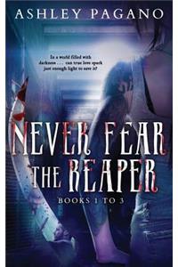 Never Fear the Reaper