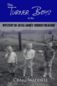Turner Boys in the Mystery of Jesse James' Hidden Treasure