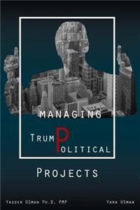 Managing TrumPolitical Projects