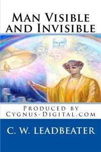 Man Visible and Invisible