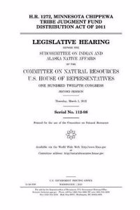 H.R. 1272, Minnesota Chippewa Tribe Judgment Fund Distribution Act of 2011