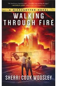 Walking Through Fire