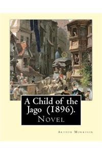 A Child of the Jago (1896). By