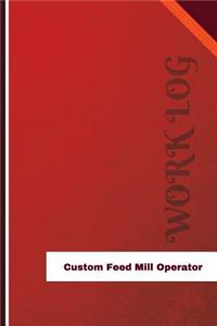 Custom Feed Mill Operator Work Log: Work Journal, Work Diary, Log - 126 pages, 6 x 9 inches